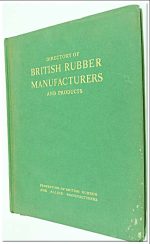 Directory British Rubber Manufacturers And Products, Hardcover, 200 Pages 1958 Edition, 285X230Mm.