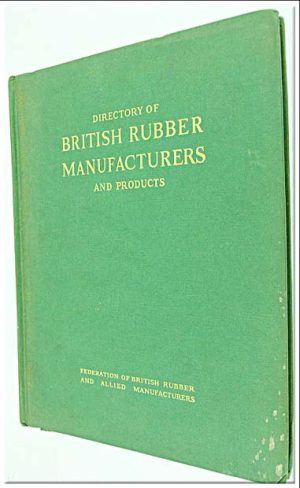 Directory British Rubber Manufacturers And Products, Hardcover, 200 Pages 1958 Edition, 285X230Mm.