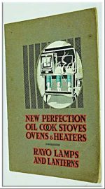 New Perfection Oil Cook Stoves, Ovens And Heaters, Rayo Lamps And Lanterns, Original, 24 Pages.