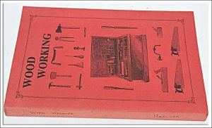 The Handyman's Book Tools, Materials And Processes Employed In Working Wood, Reprint By Roger Smith1987, 260 Pages Long Out Print.
