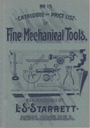 Starrett 1895, Reprint, 85 Pages, 13.5 X 19 Cm.Catalog Includes Such Machinist's Tool As Dividers, Calipers, Gauges, Micrometers.