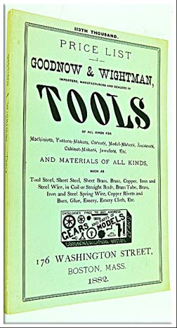 Goodnow & Wightman Tool Catalog 1882, 112 Pages, 137 X 212Mm.