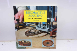 Decorative Routing jigs & Techniques by Jack Cox