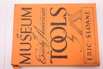 Museum of Early American Tools by Eric Sloan, hard cover